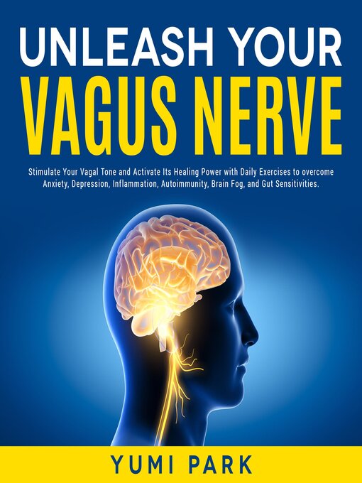 Title details for Unleash Your Vagus Nerve by Yumi Park - Available